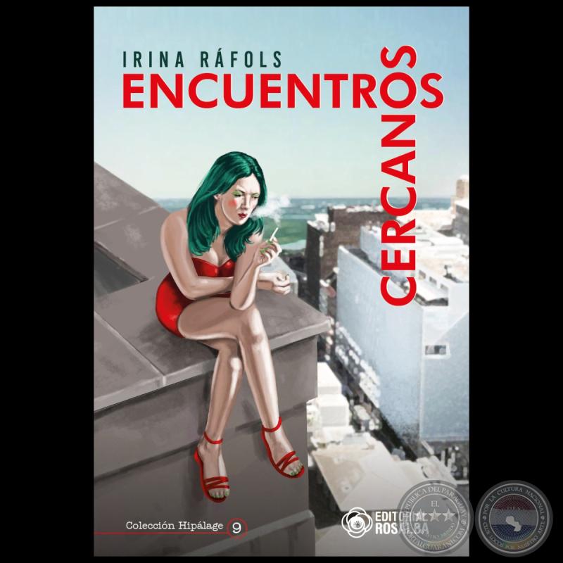 ENCUENTROS CERCANOS - Autora: IRINA RÁFOLS - Año 2024